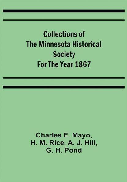 Collections of the Minnesota Historical Society for the Year 1867