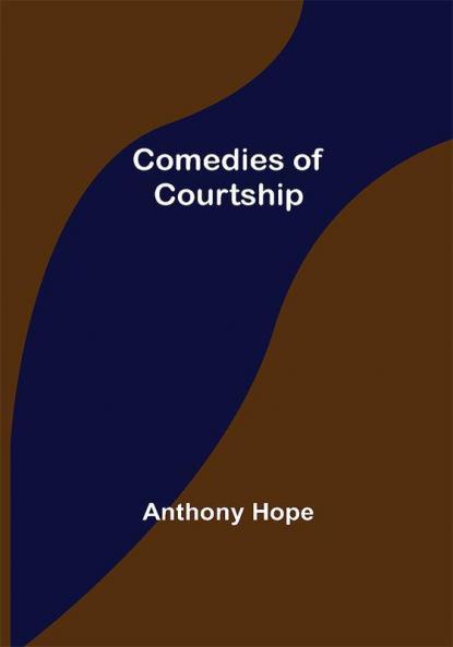 Comedies of Courtship