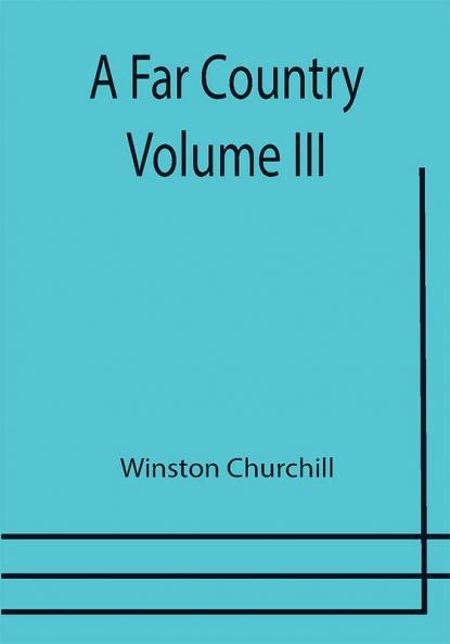 A Far Country — Volume III
