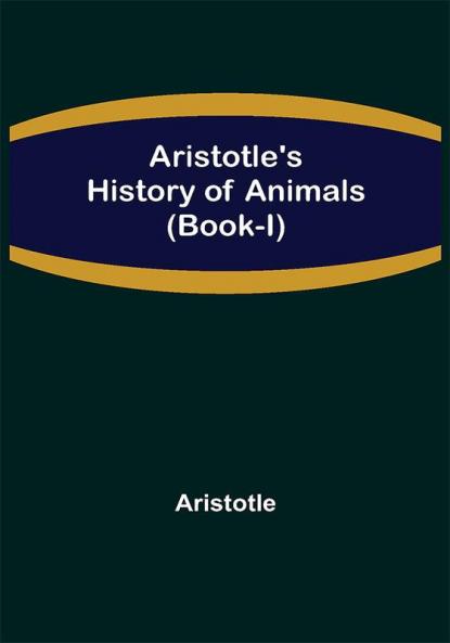 Aristotle's History of Animals (Book-I)