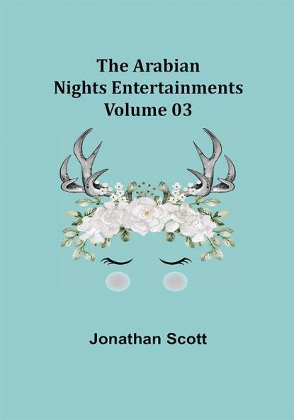 The Arabian Nights Entertainments - Volume 03