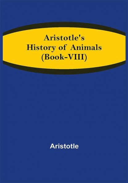 Aristotle's History of Animals (Book-VIII)