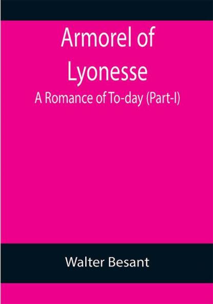 Armorel of Lyonesse: A Romance of To-day (Part-I)
