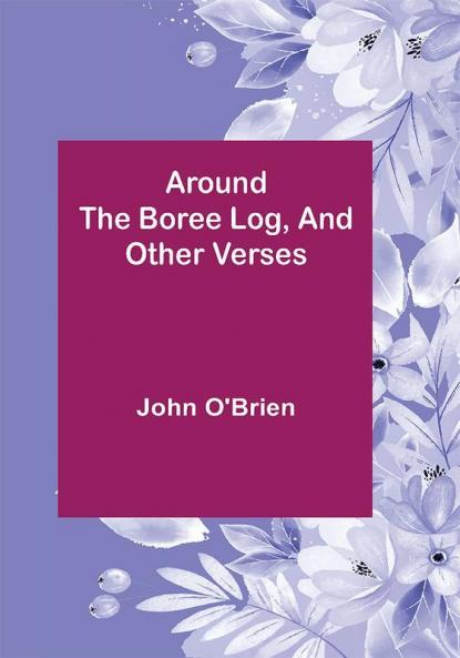 Around the Boree Log and Other Verses