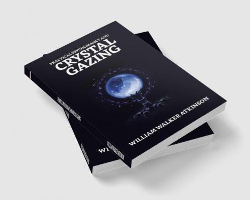 Practical Psychomancy And Crystal Gazing