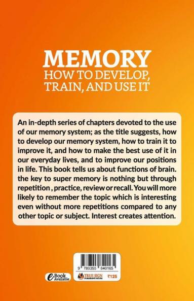Memory: How To Develop Train And Use It