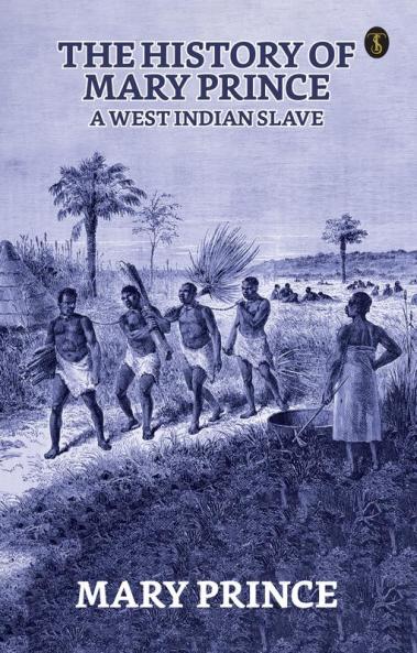 The History Of Mary Prince A West Indian Slave