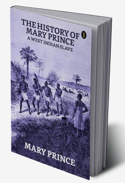 The History Of Mary Prince A West Indian Slave