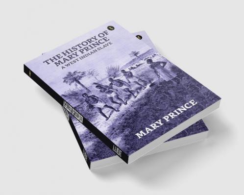 The History Of Mary Prince A West Indian Slave