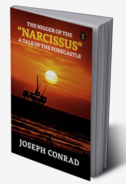 The Nigger Of The  Narcissus: A Tale Of The Forecastle