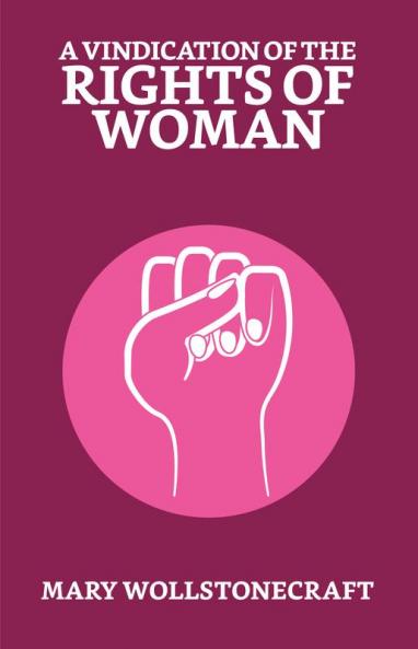 A Vindication Of The Rights Of Woman