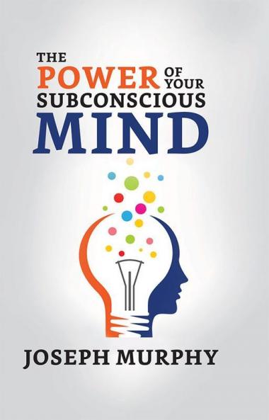 The Power of Your Subconscious Mind