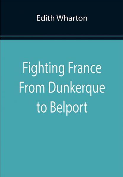 Fighting France From Dunkerque to Belport