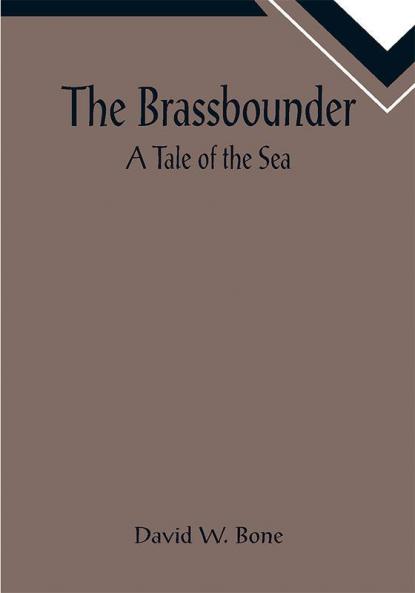 The Brassbounder: A Tale of the Sea