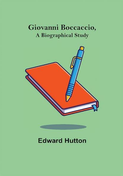 Giovanni Boccaccio a Biographical Study