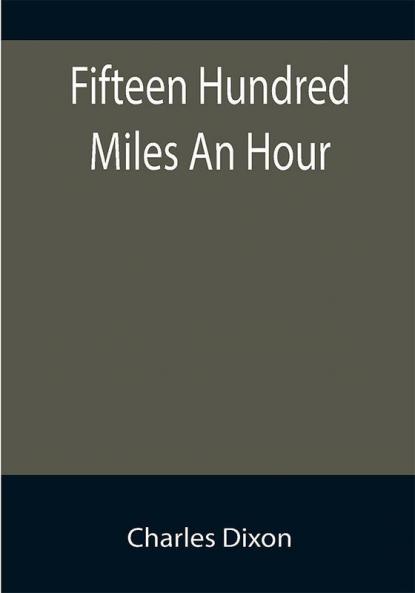 Fifteen Hundred Miles An Hour