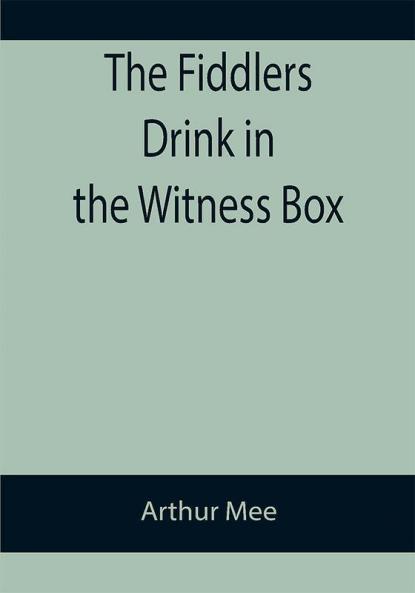 The Fiddlers Drink in the Witness Box