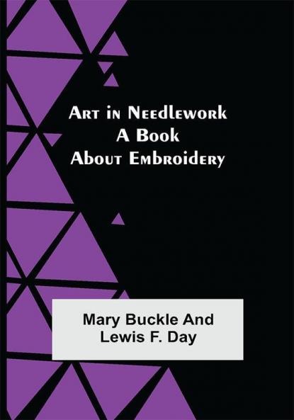Art in Needlework: A Book about Embroidery