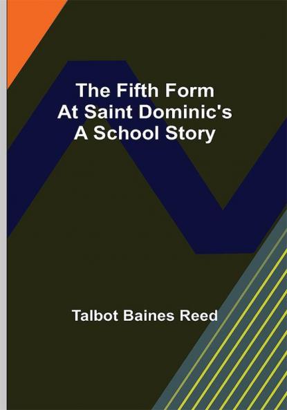 The Fifth Form at Saint Dominic's A School Story