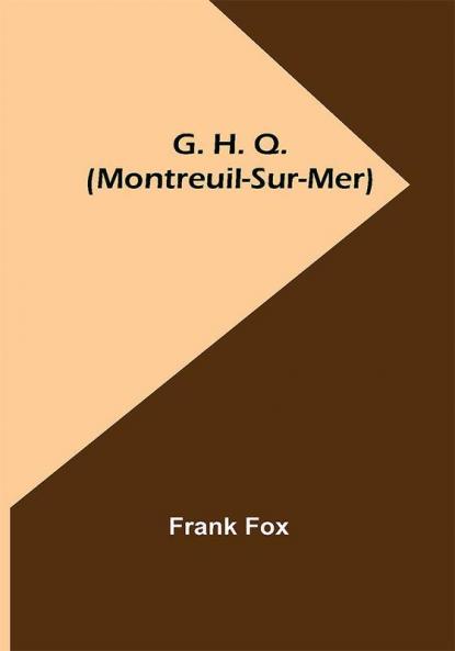 G. H. Q. (Montreuil-Sur-Mer)