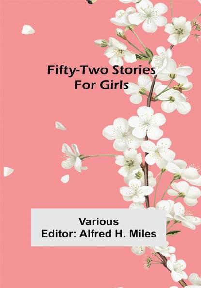 Fifty-Two Stories For Girls