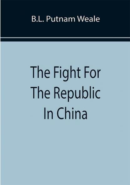 The Fight For The Republic In China