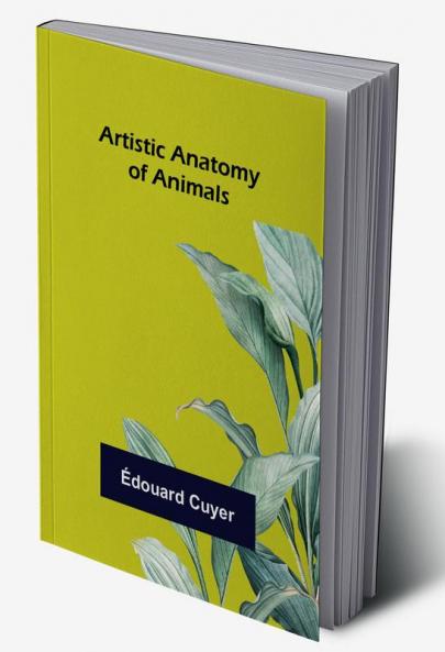 Artistic Anatomy of Animals