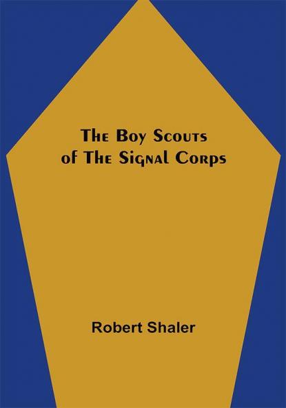 The Boy Scouts of the Signal Corps