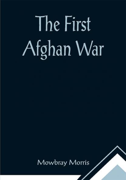 The First Afghan War