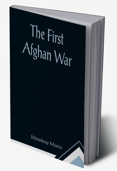 The First Afghan War