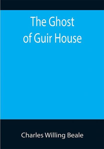 The Ghost of Guir House