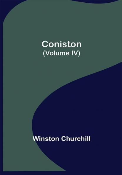Coniston (Volume IV)