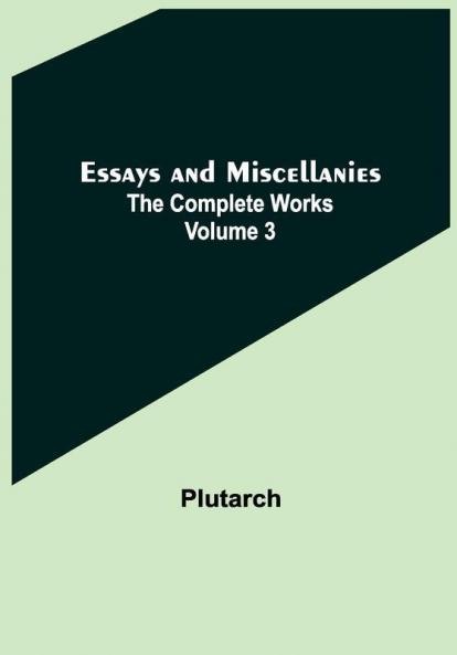 Essays and Miscellanies; The Complete Works Volume 3