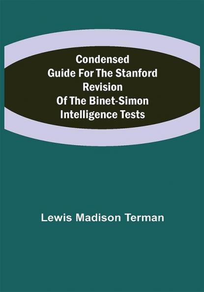 Condensed Guide for the Stanford Revision of the Binet-Simon Intelligence Tests