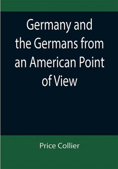 Germany and the Germans from an American Point of View