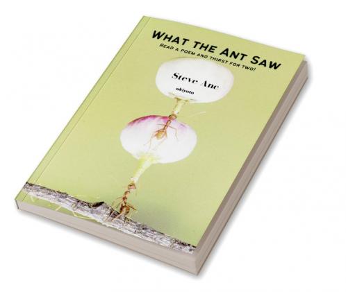 What the Ant Saw