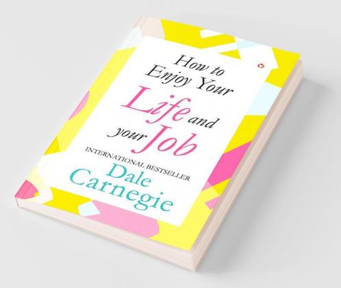 How to Enjoy Your Life and Job
