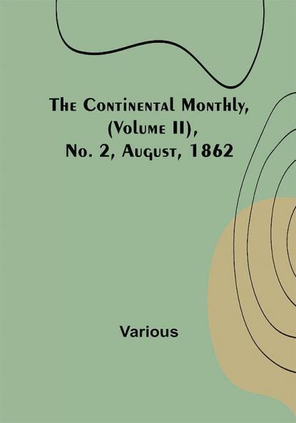 The Continental Monthly (Volume II) No. 2 August 1862