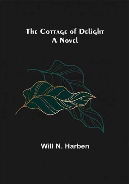The Cottage of Delight; A Novel