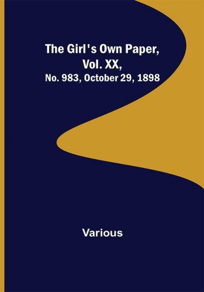 The Girl's Own Paper Vol. XX No. 983 October 29 1898