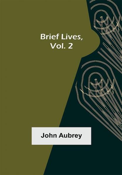 Brief Lives Vol. 2