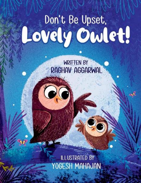 Don't Be Upset Lovely Owlet!
