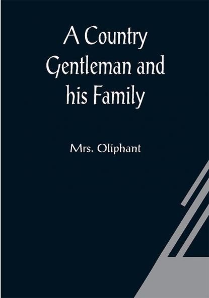 A Country Gentleman and his Family