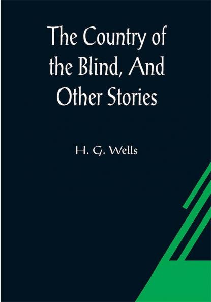 The Country of the Blind And Other Stories
