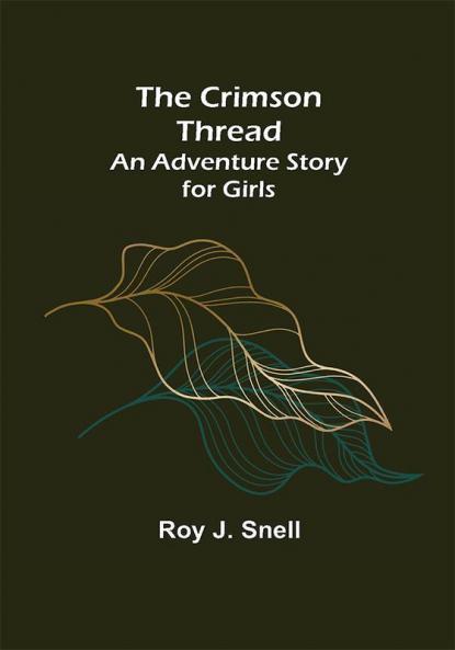 The Crimson Thread; An Adventure Story for Girls