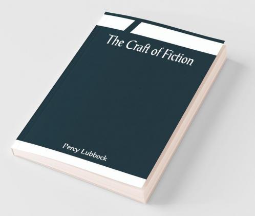The Craft Of Fiction