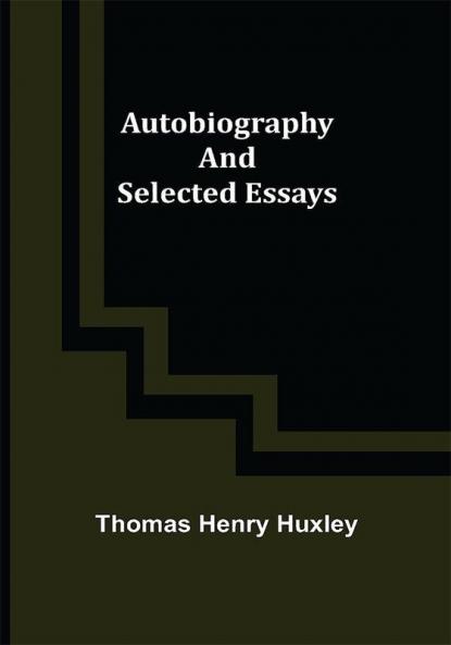 Autobiography and Selected Essays