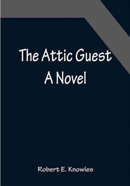 The Attic Guest: A Novel