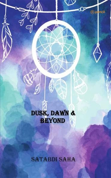 DUSK DAWN & BEYOND