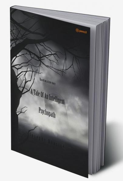 A Tale of an Intelligent Psychopath